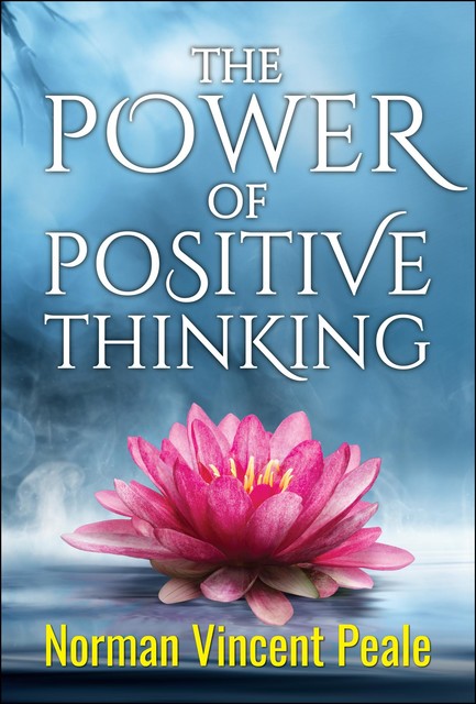 The Power of Positive Thinking, Norman Vincent Peale