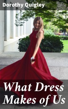 What Dress Makes of Us, Dorothy Quigley