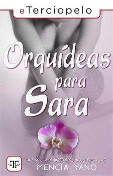 Orquídeas para Sara, Mencía Yano