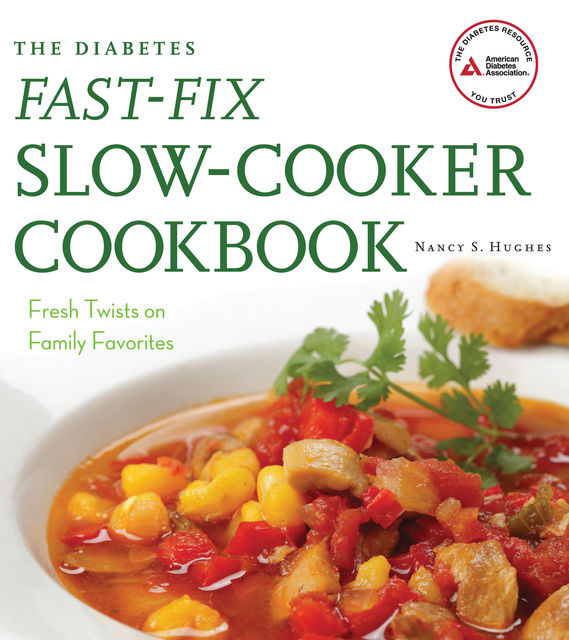 The Diabetes Fast-Fix Slow-Cooker Cookbook, Nancy Hughes