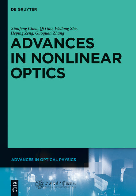 Advances in Nonlinear Optics, Guoquan Zhang, Heping Zeng, Qi Guo, Weilong She, Xianfeng Chen