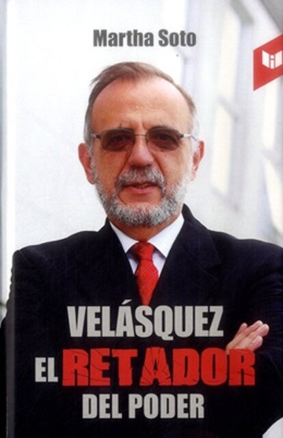 VELÁSQUEZ EL RETADOR DEL PODER, Martha Soto