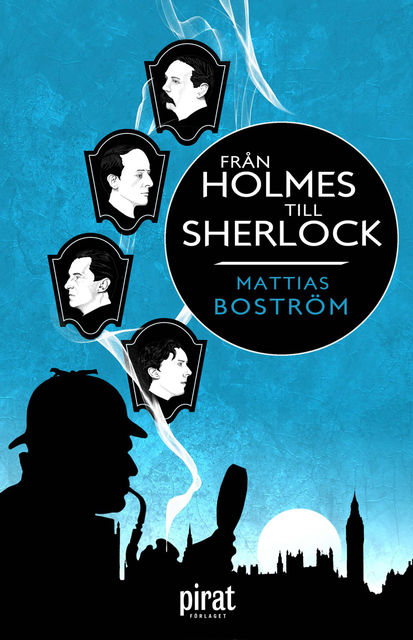Från Holmes till Sherlock, Mattias Boström