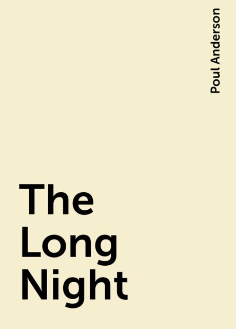 The Long Night, Poul Anderson