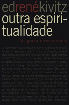 Outra espiritualidade, Ed René Kivitz