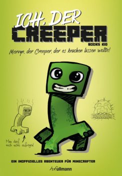 Ich, der Creeper, Books Kid
