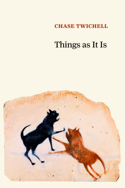 Things as It Is, Chase Twichell
