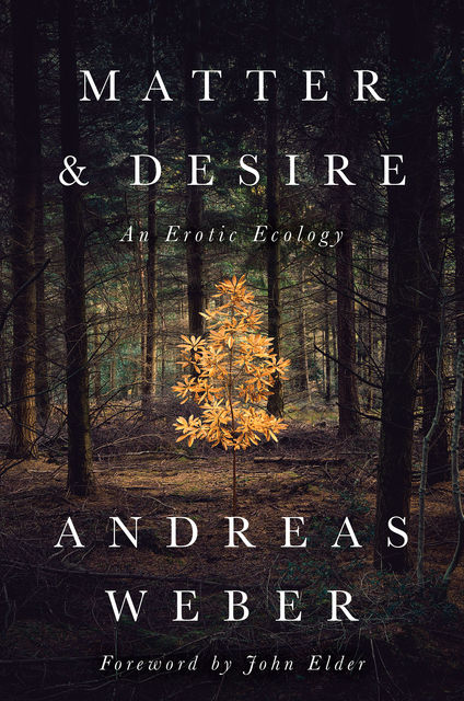 Matter and Desire, Andreas Weber