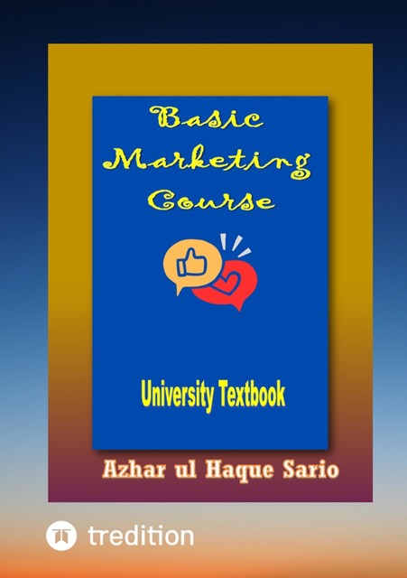 Basic Marketing Course, Azhar ul Haque Sario