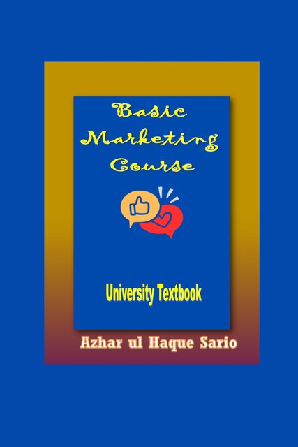 Basic Marketing Course, Azhar ul Haque Sario
