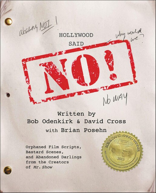 Hollywood Said No, David Cross, Bob Odenkirk, Brian Posehn