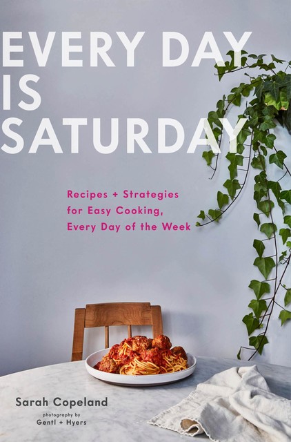 Every Day is Saturday, Sarah Copeland
