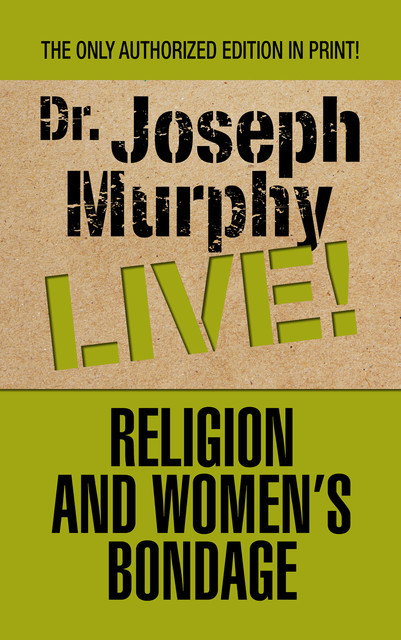 Religion and Women’s Bondage, Joseph Murphy