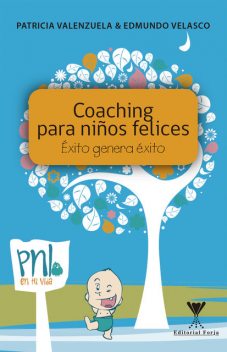 Coaching para niños felices. Éxito genera éxito, Patricia Valenzuela