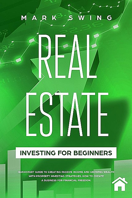 Real Estate Investing for Beginners, Mark Swing