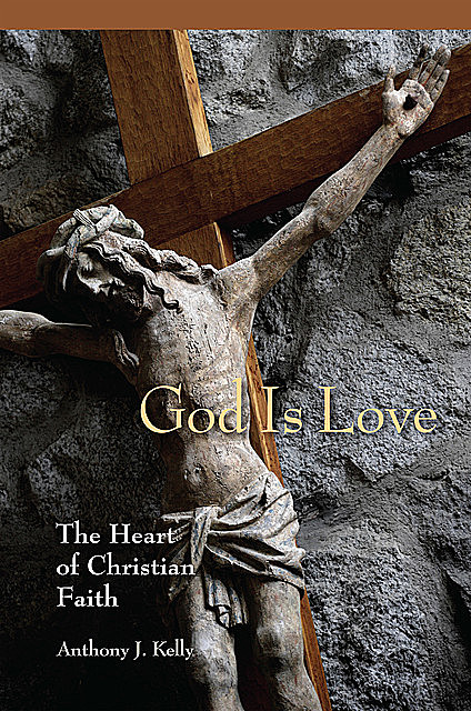 God is Love, Anthony J.Kelly