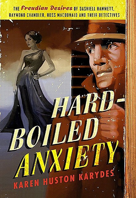 Hard-Boiled Anxiety, Karen Huston Karydes