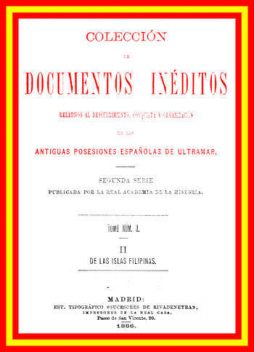 Colección de Documentos Inéditos Relativos al Descubrimiento, Conquista y Organización de las Antiguas Posesiones Españolas, Real Academia de la Historia