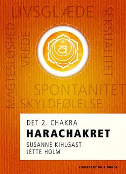 Harachakret – det 2. chakra, Jette Holm, Susanne Kihlgast