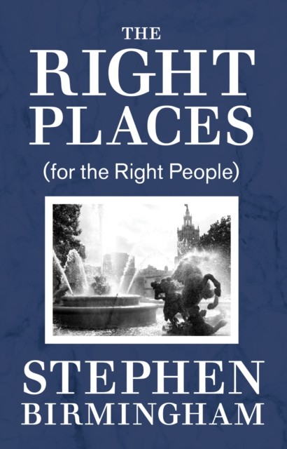 The Right Places, Stephen Birmingham