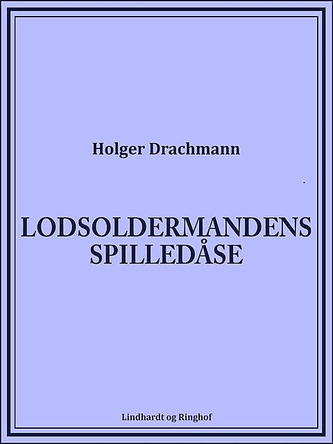 Lodsoldermandens spilledåse, Holger Drachmann