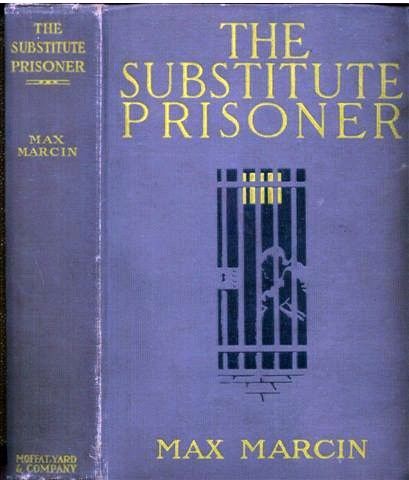 The Substitute Prisoner, Max Marcin