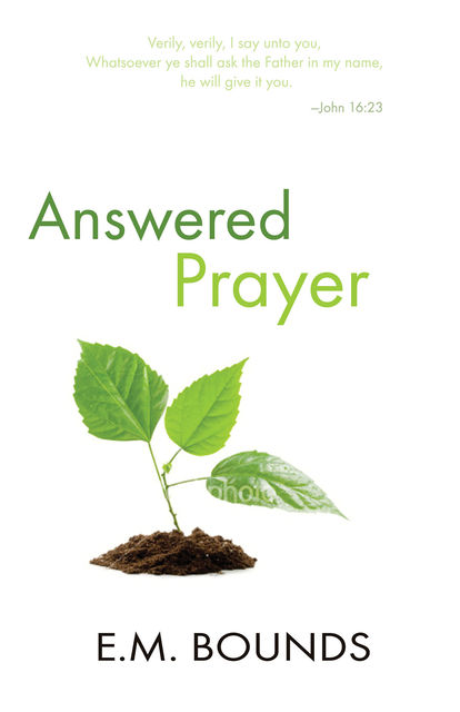 Answered Prayer, E.M.Bounds