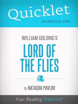 Quicklet on Lord of the Flies by William Golding, Natacha Pavlov