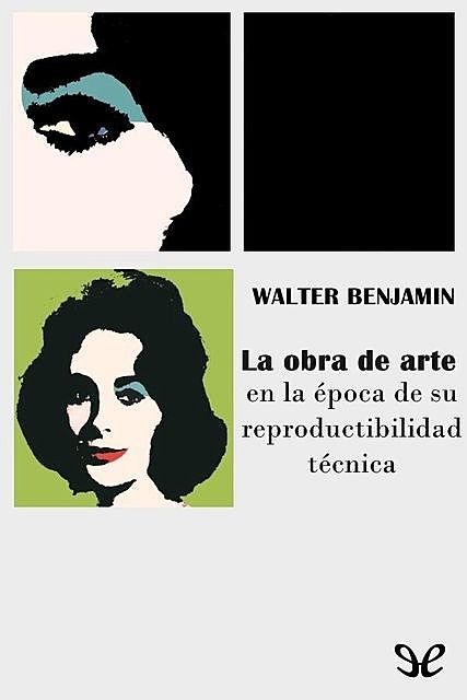 La obra de arte en la época de su reproductibilidad técnica, Walter Benjamin