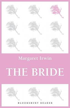 The Bride, Margaret Irwin