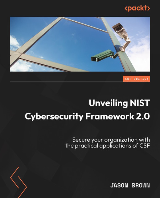 Unveiling NIST Cybersecurity Framework 2.0, Jason Brown