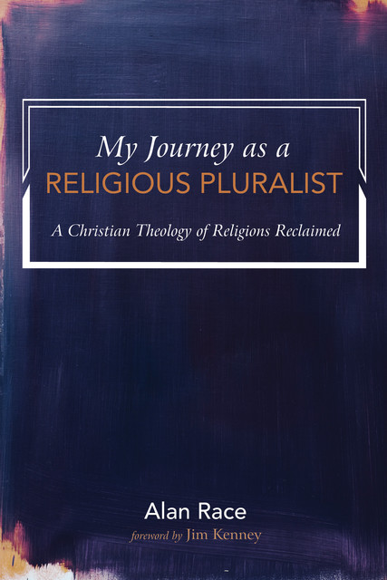 My Journey as a Religious Pluralist, Alan Race