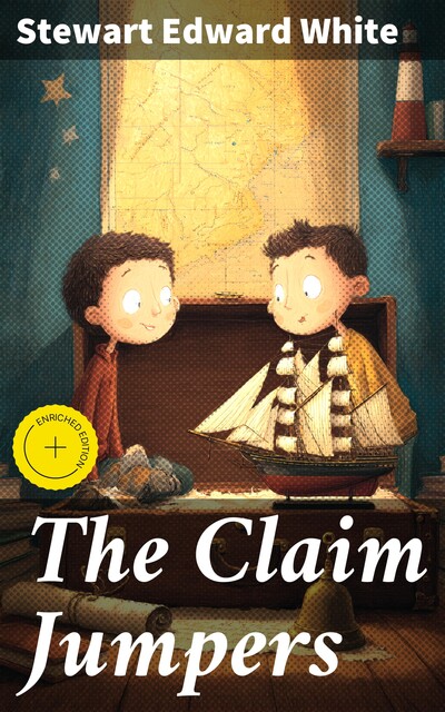 The Claim Jumpers, Stewart Edward White