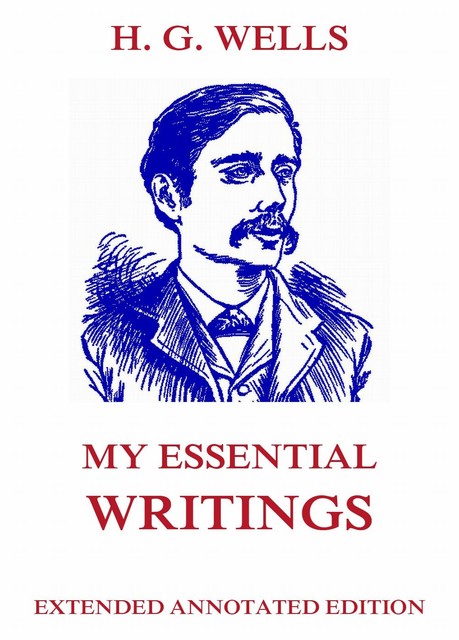 My Essential Writings, Herbert Wells