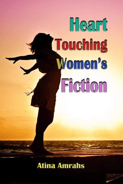 Heart Touching Women’s Fiction, Atina Amrahs