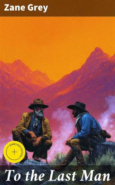 To the Last Man, Zane Grey