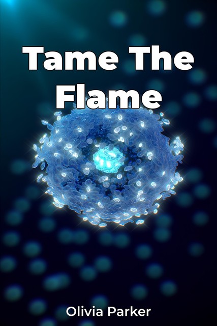 Tame The Flame, Olivia Parker