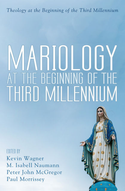 Mariology at the Beginning of the Third Millennium, Kevin Wagner