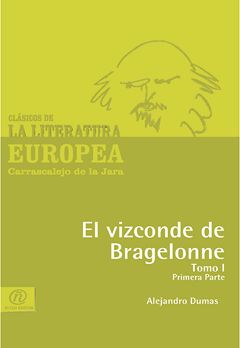 El vizconde de Bragelonne Tomo I Primera parte, Alexandre Dumas