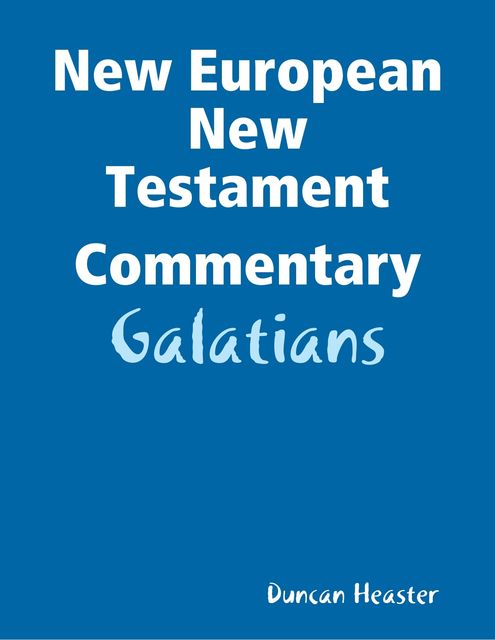 New European New Testament Commentary: Galatians, Duncan Heaster