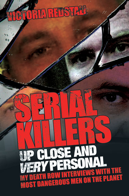 Serial Killers – Up Close and Very Personal, Victoria Redstall