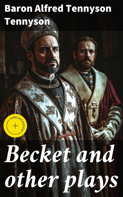 Becket and other plays, Lord Alfred Tennyson