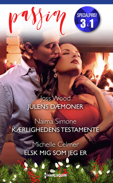Julens dæmoner / Kærlighedens testamente / Elsk mig som jeg er, Michelle Celmer, Joss Wood, Naima Simone
