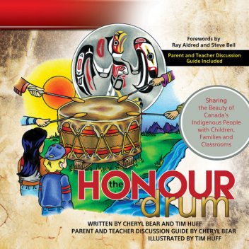 The Honour Drum, Tim Huff, Cheryl Bear-Barnetson