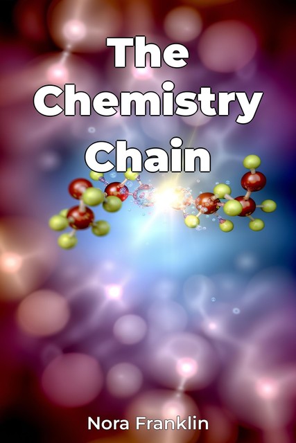 The Chemistry Chain, Nora Franklin