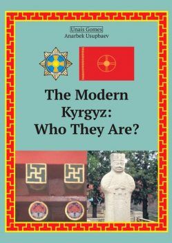 The Modern Kyrgyz: Who They Are, Anarbek Usupbaev, Unais Gomes