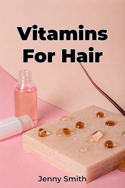 Vitamins For Hair, Jenny Smith