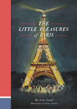The Little Pleasures of Paris, Leslie Jonath