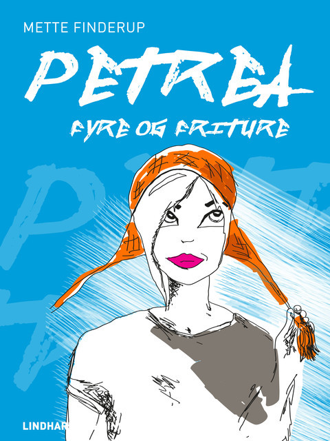 Petrea – Fyre og friture, Mette Finderup