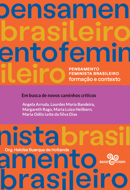 Em busca de novos caminhos críticos, Angela Arruda, Lourdes Maria Bandeira, Margareth Rago, Maria Luiza Heliborn, Maria Odila Leite da Silva Dias